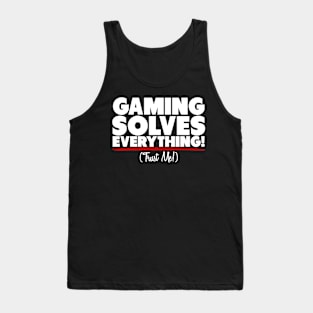 Funny Gaming Phrase Gamign Solves Everything Tank Top